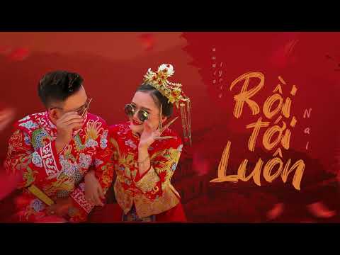 Rồi Tới Luôn - Nal (MV Audio Lyric Official )