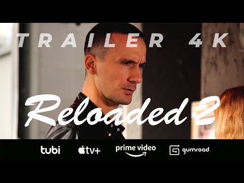 Reloaded 2 (2024) | Official Trailer