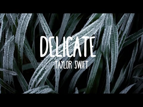 Delicate - Taylor Swift (Lyrics)