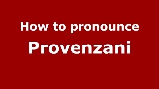 How to pronounce Provenzani