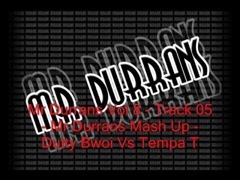 Mr Durrans Vol 8 - Track 05 - Mr Durrans Mash Up - Dutty Bwoi Vs Tempa T