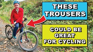 These trousers could be great for cycling