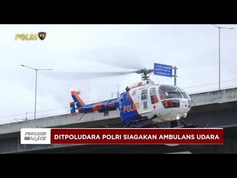 PRESISI UPDATE: DITPOLUDARA POLRI SIAGAKAN AMBULANS UDARA 25/03/2025 18.00