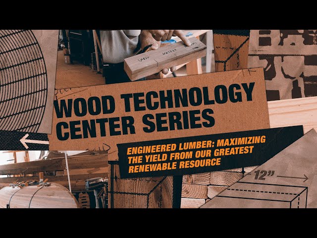 Engineered Lumber: Maximizing the Yield From Our Greatest Renewable Resource