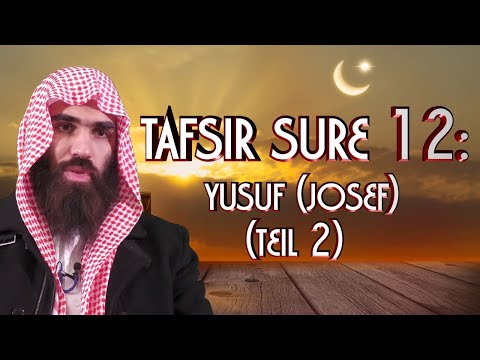 TAFSIR SURE 12: YUSUF (JOSEF)_TEIL 2 mit Ibrahim in Braunschweig