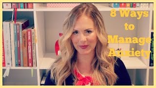 8 Ways to Manage Anxiety