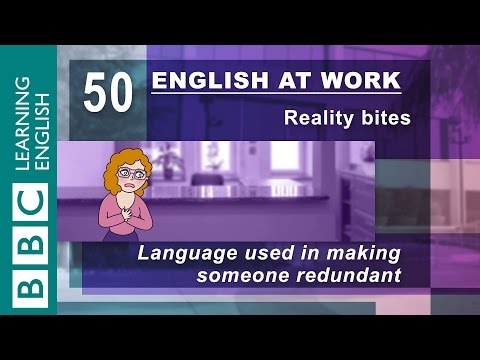 讓某人成為多餘的人--50--工作中的英語要給某人辭退。 (Making someone redundant - 50 - English at work has to give someone the sack)