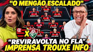 🔥"FLA ESCALADO" IMPRENSA TROUXE INFO EXCLUSIVAS "MENGÃO COM FORÇA MAXIMA" FLAMENGO X FLUMINENSE