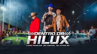 Luan Pereira, MC Daniel, Ryan SP - Dentro Da Hilux