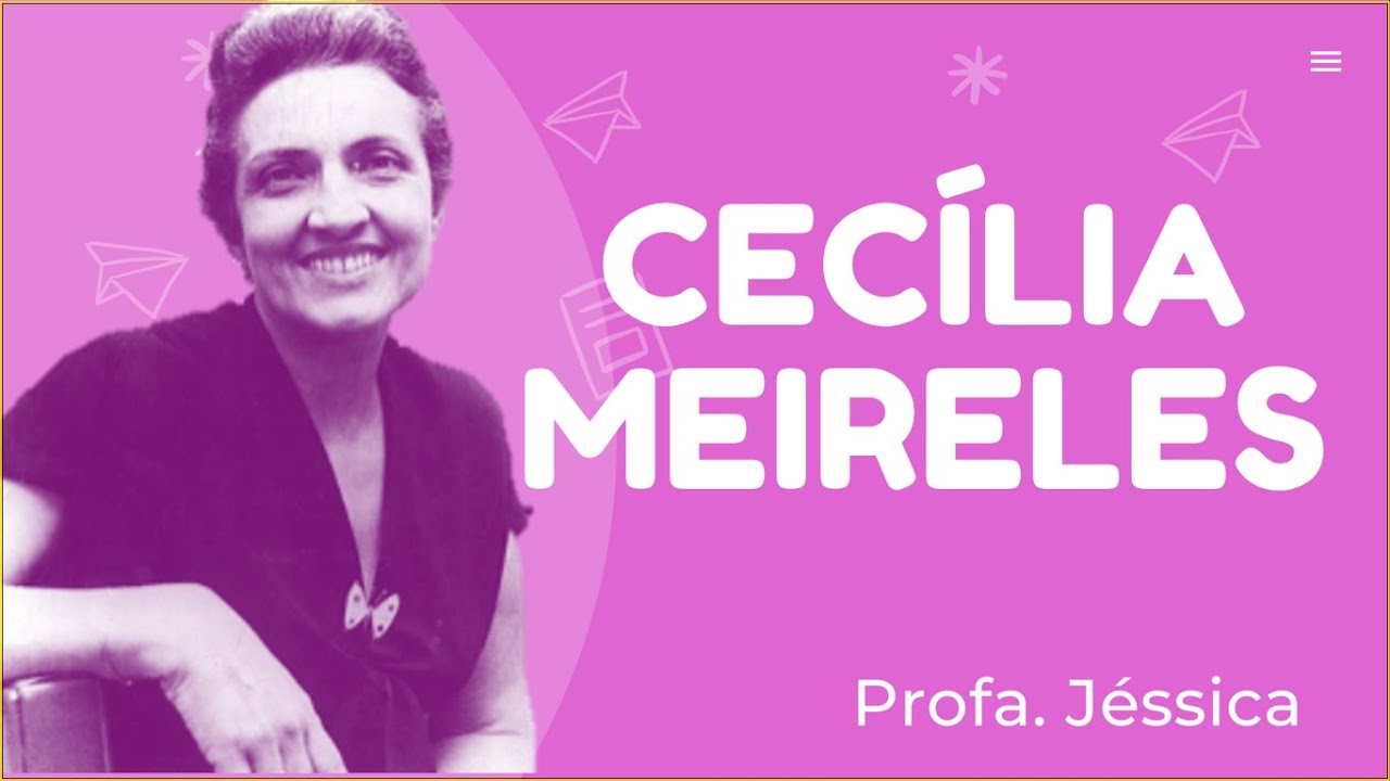 LITERATURA: CECÍLIA MEIRELES [2ª FASE MODERNISTA]