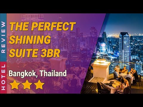 THE PERFECT SHINING SUITE 3BR hotel review | Hotels in Bangkok | Thailand Hotels