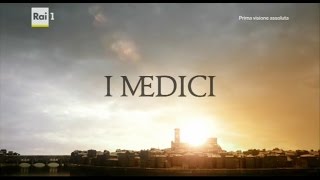 I Medici - musiche di Paolo Buonvino (sigla cantata da Skin) e Laus Veris (scene)