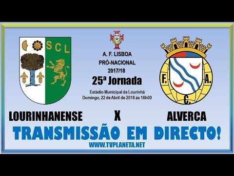 Transmissão Fut11: LOURINHANENSE x ALVERCA - AFL Pró-Nacional 2017/2018