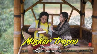 Download lagu MASKER TRESNO - CAK SODIQ | NEW MONATA mp3