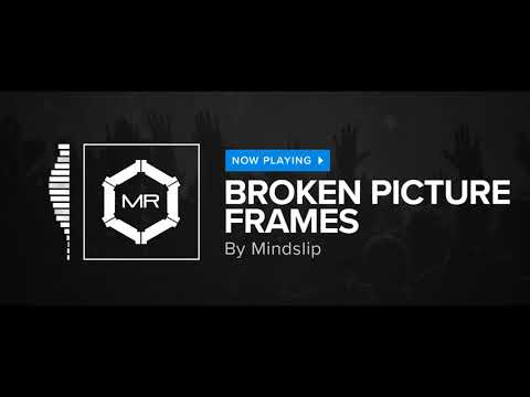 Mindslip - Broken Picture Frames [HD]