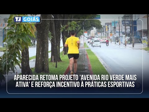 APARECIDA RETOMA PROJETO 'AVENIDA RIO VERDE MAIS ATIVA' E REFORÇA INCENTIVO À PRÁTICAS ESPORTIVAS