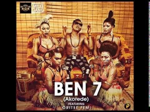 Ben 7 - Akorede ft Oritse Femi