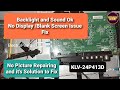 Sony Led Tv Blank Screen No Display Backlight Sound Is Ok Klv 24p413d How To Repair Practically