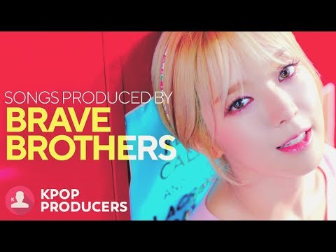 SONGS MADE BY BRAVE BROTHERS (Kpop Producers)