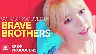 SONGS MADE BY BRAVE BROTHERS (Kpop Producers)