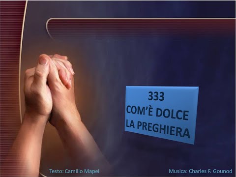 333 Com'è dolce la preghiera - Canti di Lode Chiesa Cristiana Avventista del Settimo Giorno