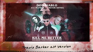 Kill Me Better (Travis Barker Alt Version) song artwork