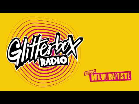 Glitterbox Radio Show 369: Hosted by Melvo Baptiste
