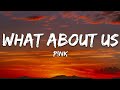 P Nk What About Us Lyrics Lyrics Vibes