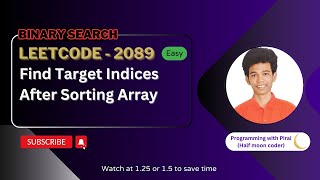 YouTube video 'Find Target Indices After Sorting Array | Leetcode 2089 | Approach + Code with explanation.'