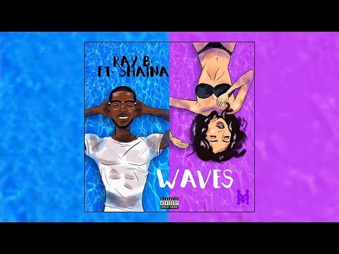 Ray.B - Waves Ft. Shaina (Prod. Dez Wright x Medixi)