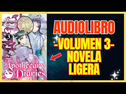 ⭕️ VOLUMEN 3 NOVELA LIGERA LOS DIARIOS DE LA BOTICARIA #audiolibro #kusuriyanohitorigoto
