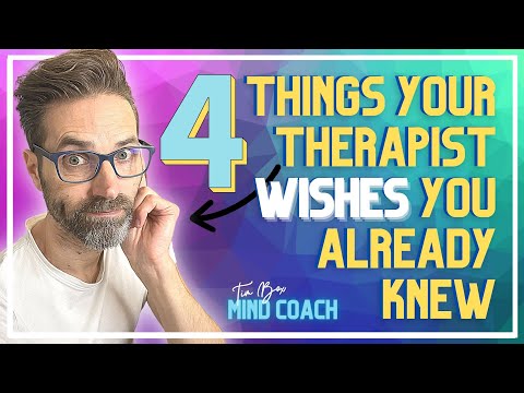 4 Things Your Therapist WISHES You Already Knew