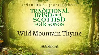 ABC Kids &amp; Mick McHugh - 'Wild Mountain Thyme' (Celtic Music for Children) [Lyric Video]
