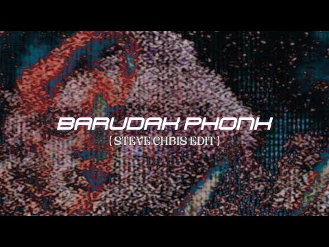 BARUDAK PHONK (STEVE CHRIS EDIT)