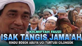 Download lagu KH. Miftah Fauzi | Goosebumps..!! The Congregation's Tears Miss Abuya Uci Turtusi Cilongok 😭😭 mp3