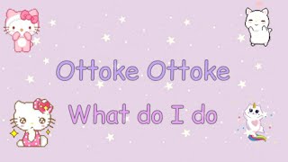 Ottoke song Eng lyrics : Oh my Song : Cute Korean 