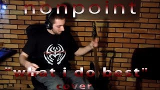 Nonpoint - What I Do Best (Guitar Cover)