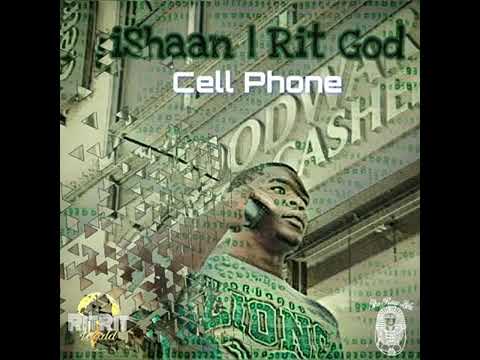 iShaan the Rit God - Cell Phone [Official Audio]