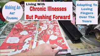 Adapting To Loosing Fingers * Gastroparesis  Flare * Art Journal * Chat