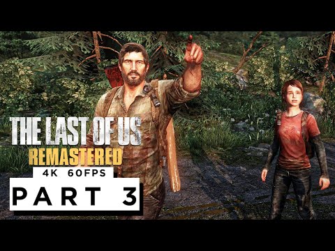 THE LAST OF US REMASTERED Walkthrough Gameplay Part 3 - (4K 60FPS) - No Commentary