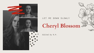 Cheryl Blossom • Let me down slowly