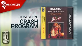 Download lagu Tom Slepe - Crash Program ( Karaoke Video) mp3 Download lagu Tom Slepe - Crash Program ( Karaoke Video) mp3