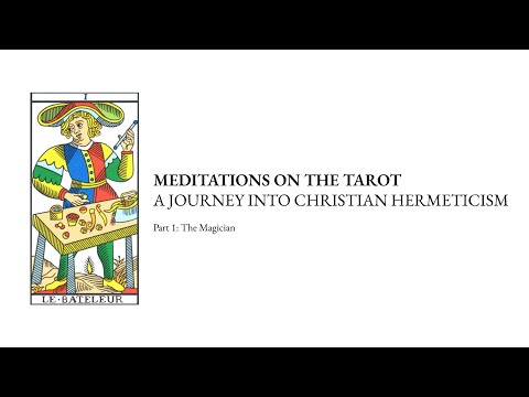 Meditations on the Tarot: A Journey Into Christian Hermeticism │ Part 1: The Magician