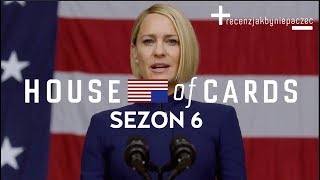 Porażka finału House of Cards - recenzja 6. sezonu