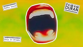 Duran Duran - Only In Dreams [Radio Sound]