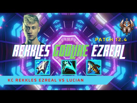 REKKLES GODLIKE EZREAL! - KC Rekkles Plays Ezreal AD Carry vs Lucian! | LoL Patch 12.4