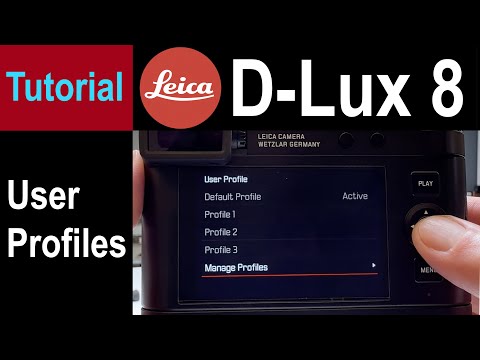 Leica D-Lux 8 - User Profiles Tutorial