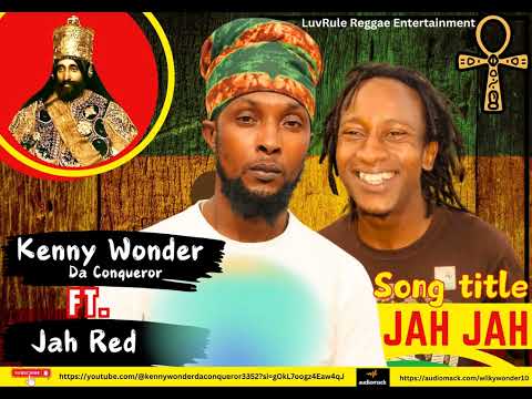 Jah Jah by Kenny Wonder Da Conqueror & Jah Red