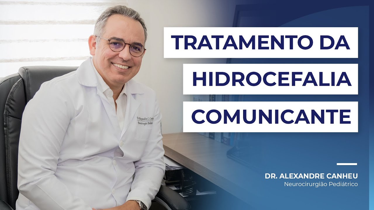 Tratamento da Hidrocefalia Comunicante com Válvulas de Derivação | Dr. Alexandre Canheu