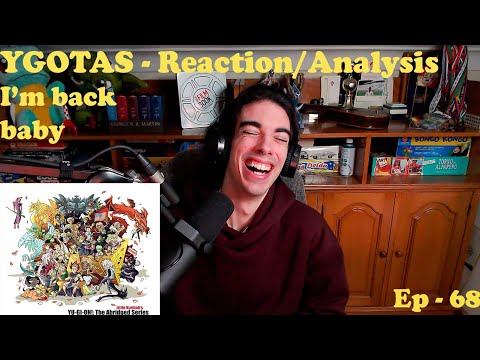 Yu-Gi-Oh Abridged - Ep 68 - I'm back finally - Reaction/Analysis